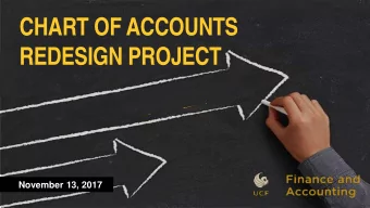 CHART OF ACCOUNTS  REDESIGN PROJECT  November 13, 2017  AGENDA  1  5  Overview  Timeline  Session