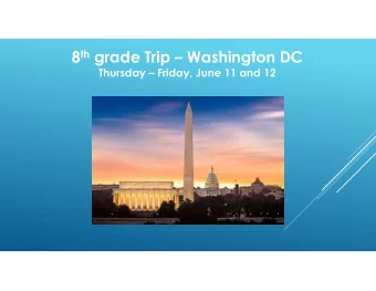 8 th grade Trip  Washington DC  Thursday  Friday, June 11 and 12  United States Capital