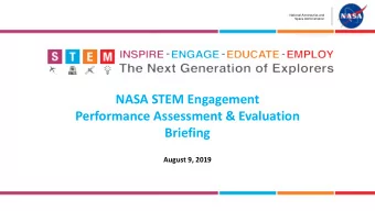 NASA STEM Engagement  Performance Assessment &amp; Evaluation  Briefing  August 9, 2019  NASA STEM