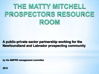 THE MATTY MITCHELL  PROSPECTORS RESOURCE  ROOM  A public-private sector partnership working for the