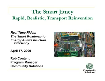 The Smart Jitney  Rapid, Realistic, Transport Reinvention  Real Time Rides:  The Smart Roadmap to