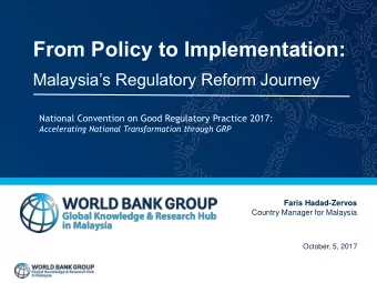 From Policy to Implementation:  Malaysias Regulatory Reform Journey  National Convention on Good