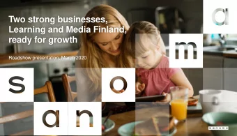 Two strong businesses,  Learning and Media Finland,  ready for growth  Roadshow presentation, March