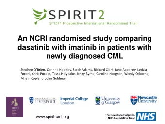 An NCRI randomised study comparing  dasatinib with imatinib in patients with  newly diagnosed CML