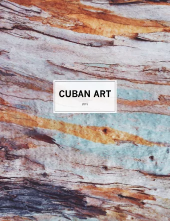 CUBAN ART  2015  PURPOSE  Years ago I traveled to Cuba for the first time, fueled by intense