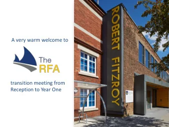 A very warm welcome to  transition meeting from  Reception to Year One  Key people working with