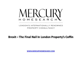 Brexit  The Final Nail In London Propertys Coffin  WWW.MERCURYHOMESEARCH.COM  2000