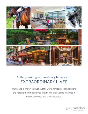 EXTRAORDINARY LIVES  Our brand is known throughout the world for representing buyers  and helping