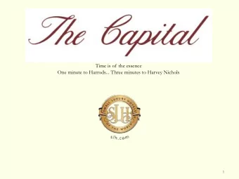 Time is of the essence  One minute to Harrods... Three minutes to Harvey Nichols  1  Welcome to