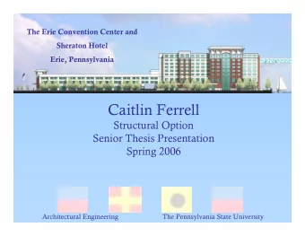 Caitlin Ferrell  Structural Option  Senior Thesis Presentation  Spring 2006  Architectural