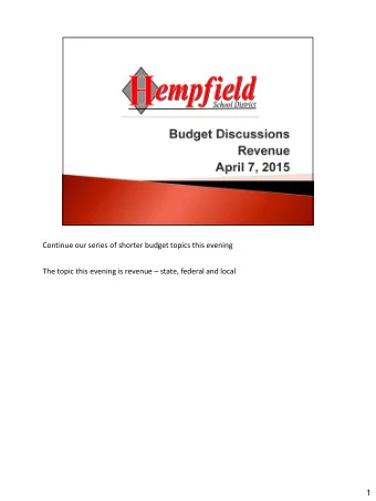 Continue our series of shorter budget topics this evening The topic this evening is revenue