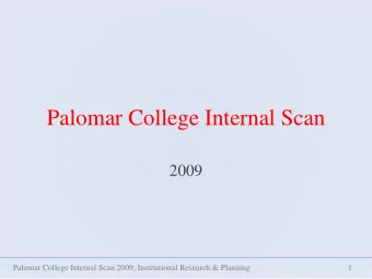 Palomar College Internal Scan  2009  Palomar College Internal Scan 2009; Institutional Research