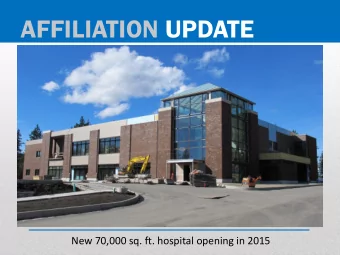 AFFILIATION UPDATE  New 70,000 sq. ft. hospital opening in 2015  NEW HOSPITAL SITE  Exit 25  I-90