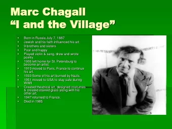 Marc  Marc Chagall  Chagall I and the Village    Born in Russia July 7, 1887    Jewish