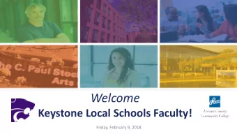 Welcome  Keystone Local Schools Faculty!  Friday, February 9, 2018  Every Student  Every Student