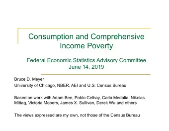Consumption and Comprehensive  Income Poverty  Federal Economic Statistics Advisory Committee  June