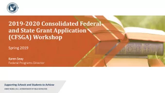 2019-2020 Consolidated Federal  and State Grant Application  (CFSGA) Workshop  Spring 2019  Karen