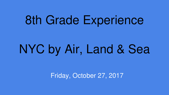 8th grade experience nyc by air land sea