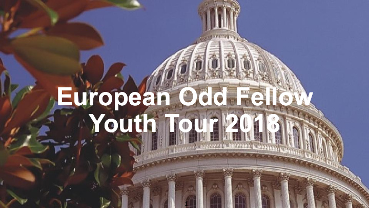 european odd fellow european odd fellow youth tour 2018