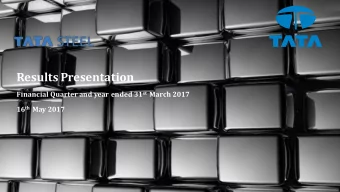 Results Presentation Financial Quarter and year ended 31 st March 2017 16 th May 2017  1  Safe