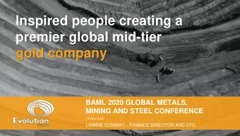 Inspired people creating a  premier global mid-tier  gold company  BAML 2020 GLOBAL METALS,  MINING