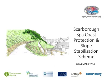 Protection &amp;  Slope  Stabilisation  Scheme  NOVEMBER 2016  Contents  Context  Slope