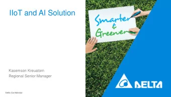 IIoT and AI Solution  Kasemson Kreuatorn  Regional Senior Manager  Delta Confidential  Thailand 4.0