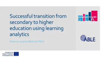 Successful transition from  secondary to higher  education using learning  analytics  Erasmus+