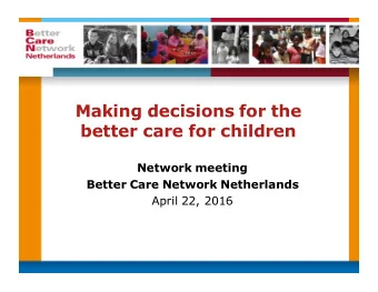 Making decisions for the  better care for children  Network meeting  Better Care Network