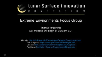 Extreme Environments Focus Group  Thanks for joining!  Our meeting will begin at 3:05 pm EDT