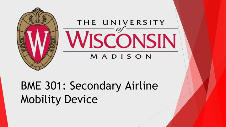 bme 301 secondary airline mobility device secondary