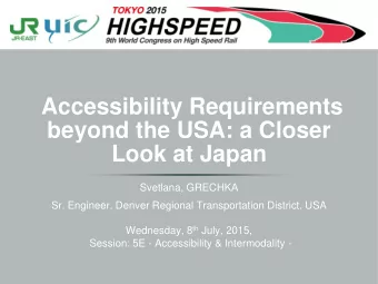 beyond the USA: a Closer  Look at Japan  Svetlana, GRECHKA  Sr. Engineer, Denver Regional