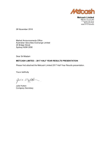Metcash Limited  ABN 32 112 073 480  1 Thomas Holt Drive  Macquarie Park  NSW 2113 Australia  28