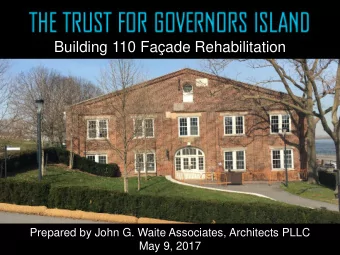 Building 110 Faade Rehabilitation  Prepared by John G. Waite Associates, Architects PLLC  May 9,