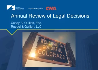 Annual Review of Legal Decisions  Casey A. Quillen, Esq.  Ruebel &amp; Quillen, LLC 56 th Annual