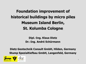 Foundation improvement of  historical buildings by micro piles  Museum Island Berlin,  St. Kolumba