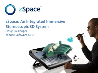 zSpace:  An  Integrated  Immersive    Stereoscopic  3D  System      Doug