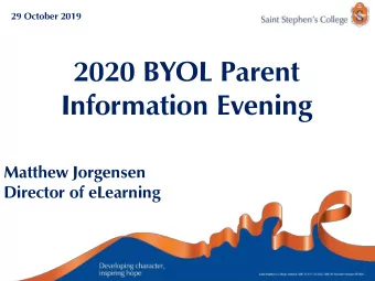 Information Evening  Matthew Jorgensen  Director of eLearning  BYOL  (Bring Your Own Laptop)  Saint