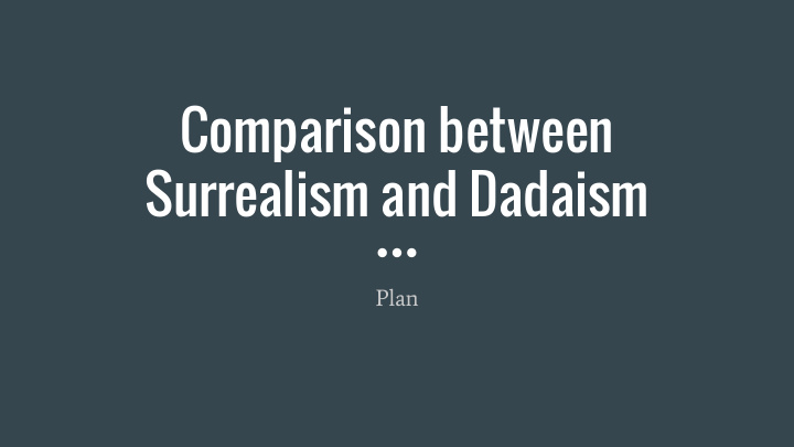 comparison between surrealism and dadaism