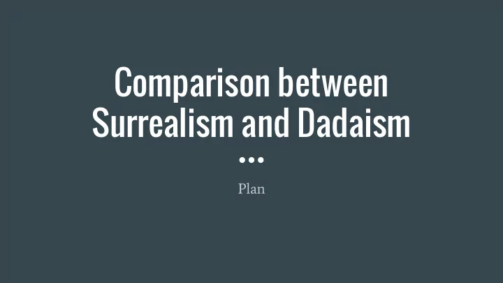 comparison between surrealism and dadaism