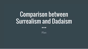 Comparison between  Surrealism and Dadaism  Plan  Introduction  What is Dadaism and what is