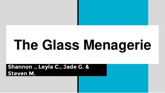 The Glass Menagerie  Shannon ., Leyla C., Jade G. &amp;  Steven M.  Choices of Author  Motifs