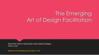 The Emerging  Art of Design Facilitation  Keren Perla, Director   Roya Damabi, Senior Systemic