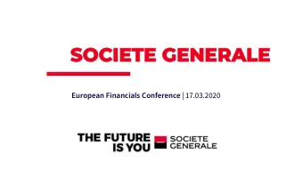 SOCIETE  SOCIETE GENERALE  GENERALE European Financials Conference | 17.03.2020  DISCLAIMER  This