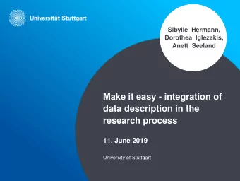 Make it easy - integration of  data description in the  research process  11. June 2019  University
