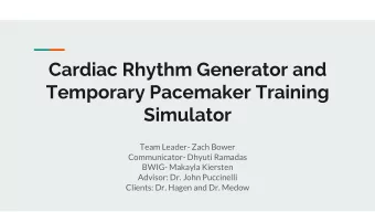 Cardiac Rhythm Generator and  Temporary Pacemaker Training  Simulator  Team Leader- Zach Bower