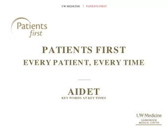 PATIENTS FIRST  EVERY PATIENT, EVERY TIME  AIDET  KEY WORDS AT KEY TIMES  UW MEDICINE