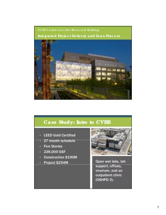 Ca se  Study: Intro to CVRB  Ca se  Study: Intro to CVRB  LEED Gold Certified  27 month