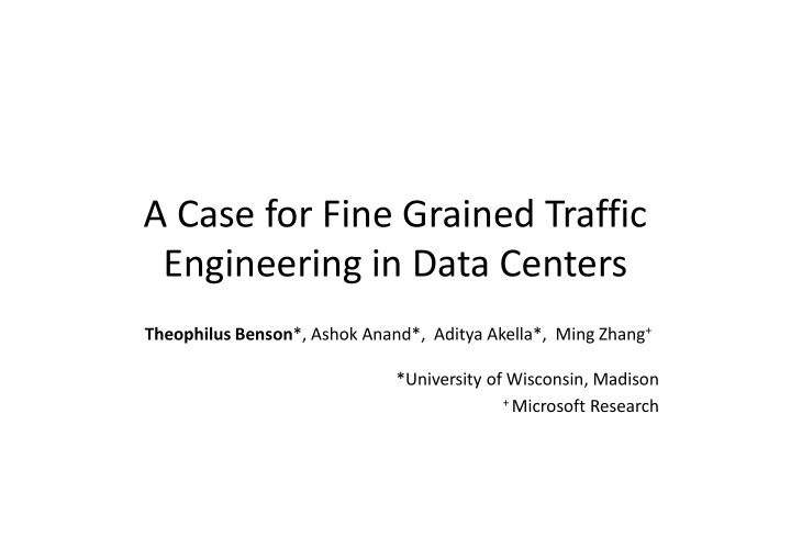 a case for fine grained traffic engineering in data