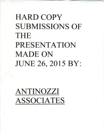 HARDCOPY SUBMISSIONS OF  THE  PRESENTATION  MADE ON JUNE 26,2015 BY:  ANTINOZZI  ASSOCIATES  Design